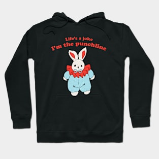 Life's A Joke, I'm The Punchline Hoodie